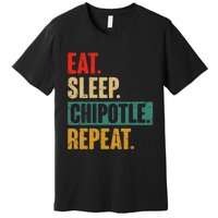 Eat Sleep Chipotle Repeat Funny Vintage Chipotle Lover Premium T-Shirt