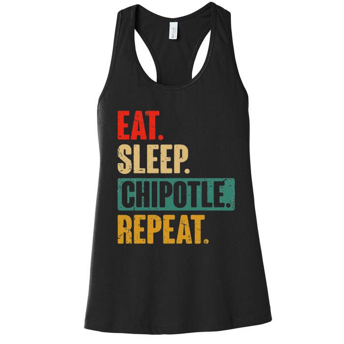 Eat Sleep Chipotle Repeat Funny Vintage Chipotle Lover Women's Racerback Tank