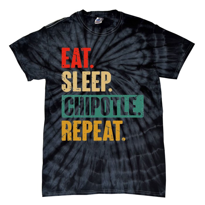 Eat Sleep Chipotle Repeat Funny Vintage Chipotle Lover Tie-Dye T-Shirt