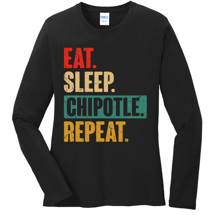 Eat Sleep Chipotle Repeat Funny Vintage Chipotle Lover Ladies Long Sleeve Shirt