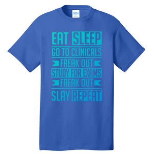 Eat Sleep Clinicals Repeat Funny Nursing School Funny Gift Tall T-Shirt