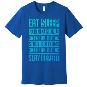 Eat Sleep Clinicals Repeat Funny Nursing School Funny Gift Premium T-Shirt