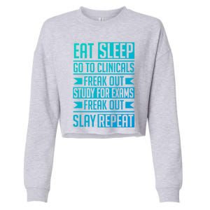 Eat Sleep Clinicals Repeat Funny Nursing School Funny Gift Cropped Pullover Crew