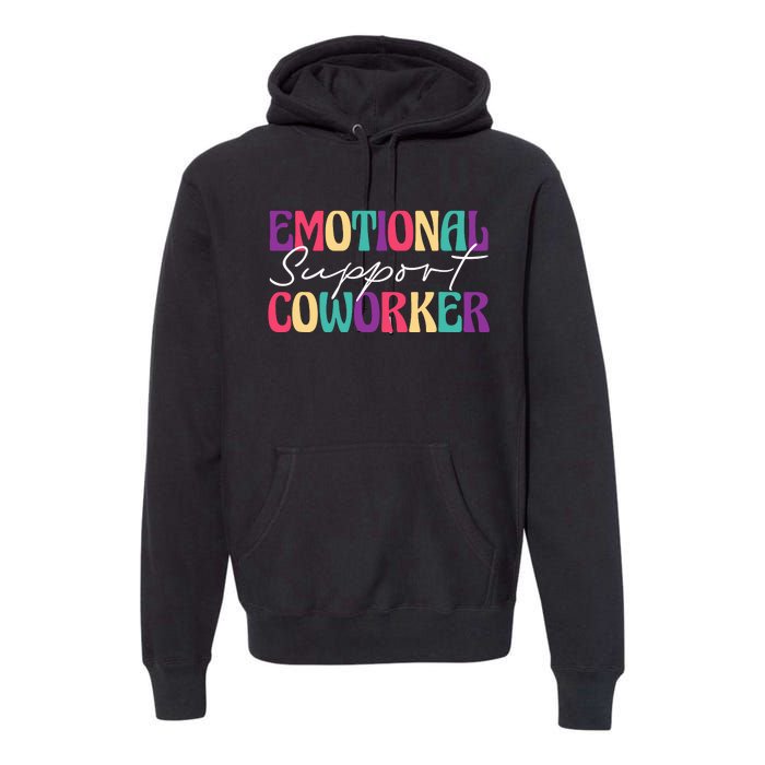 Emotional Support Coworker Premium Hoodie