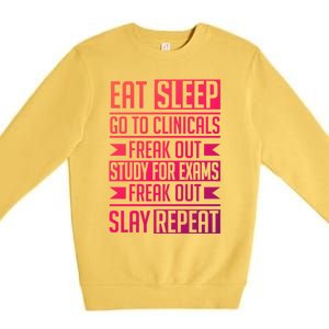 Eat Sleep Clinicals Repeat Funny Nursing School Funny Gift Premium Crewneck Sweatshirt