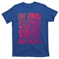 Eat Sleep Clinicals Repeat Funny Nursing School Funny Gift T-Shirt