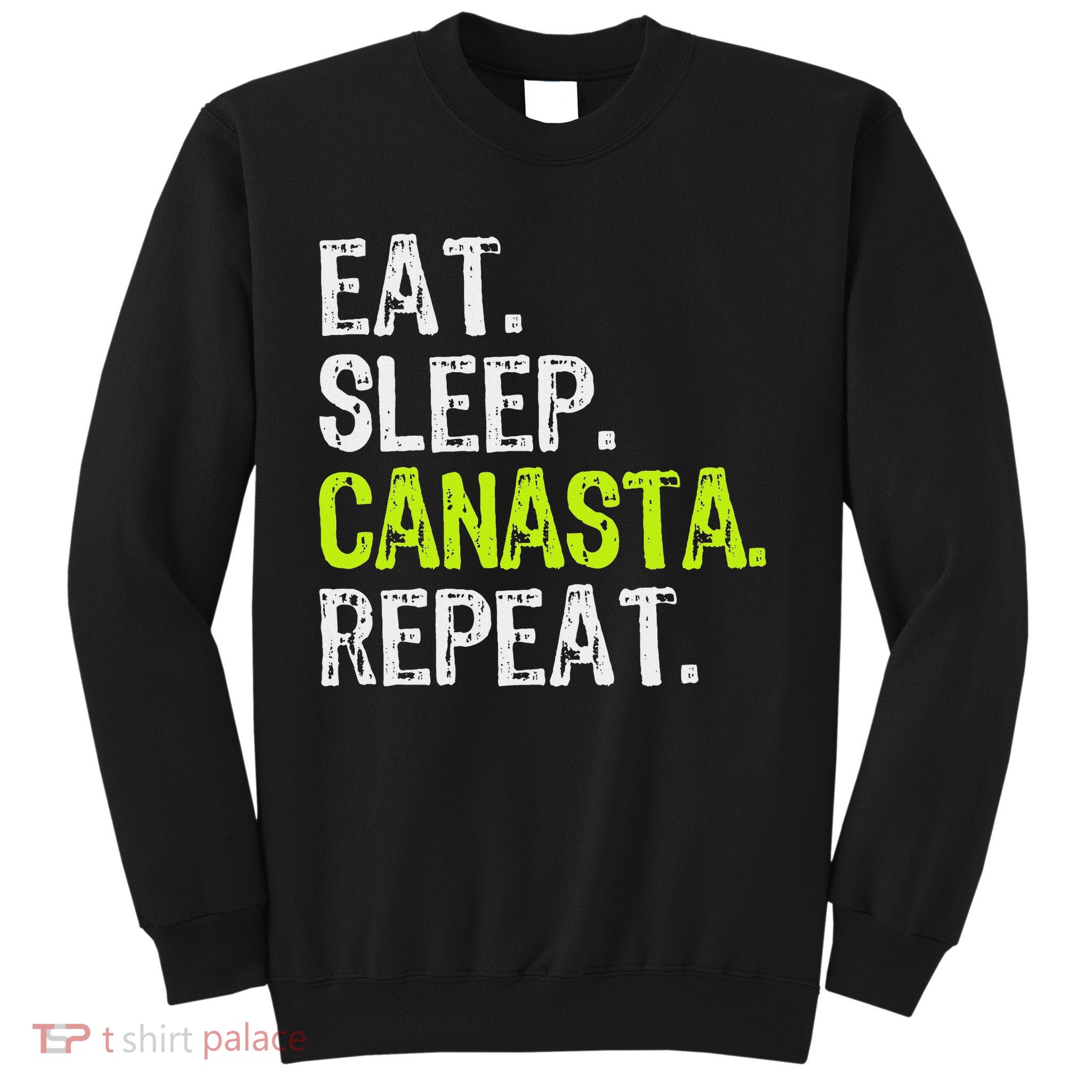 Eat Sleep Canasta Repeat Game Player Lover Funny Sweatshirt
