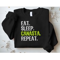 Eat Sleep Canasta Repeat Game Player Lover Funny Sweatshirt