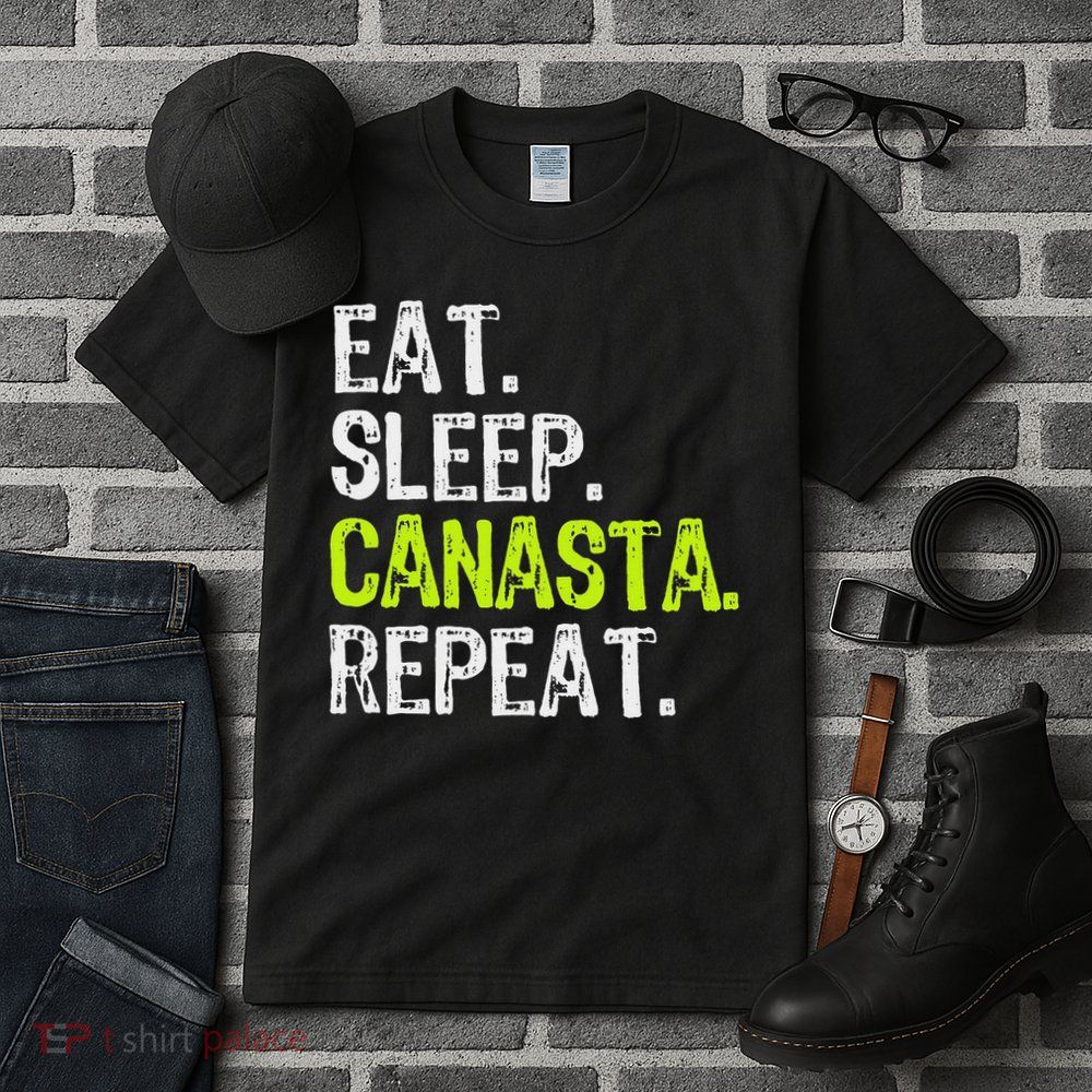 Eat Sleep Canasta Repeat Game Player Lover Funny Tall T-Shirt