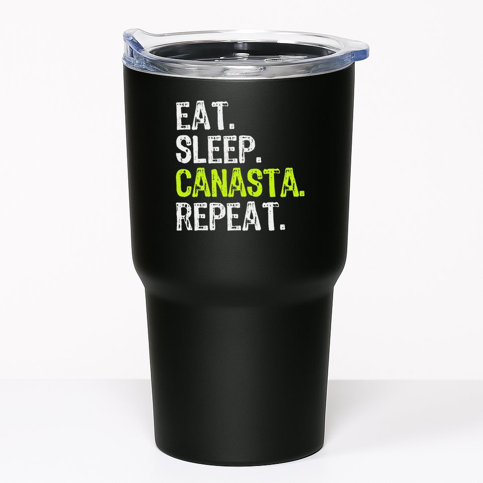 Eat Sleep Canasta Repeat Game Player Lover Funny Tumbler