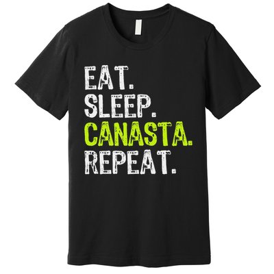 Eat Sleep Canasta Repeat Game Player Lover Funny Premium T-Shirt