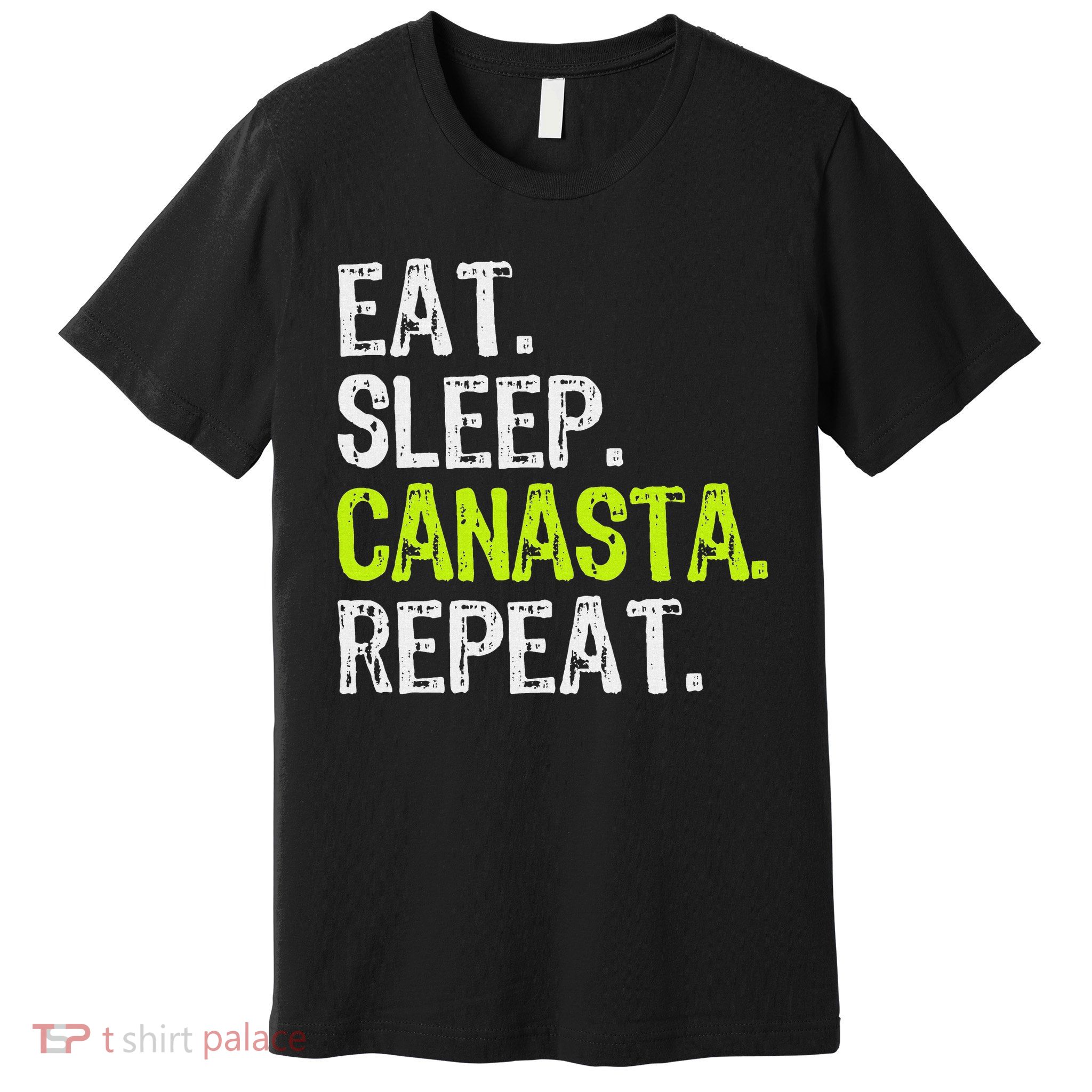 Eat Sleep Canasta Repeat Game Player Lover Funny Premium T-Shirt