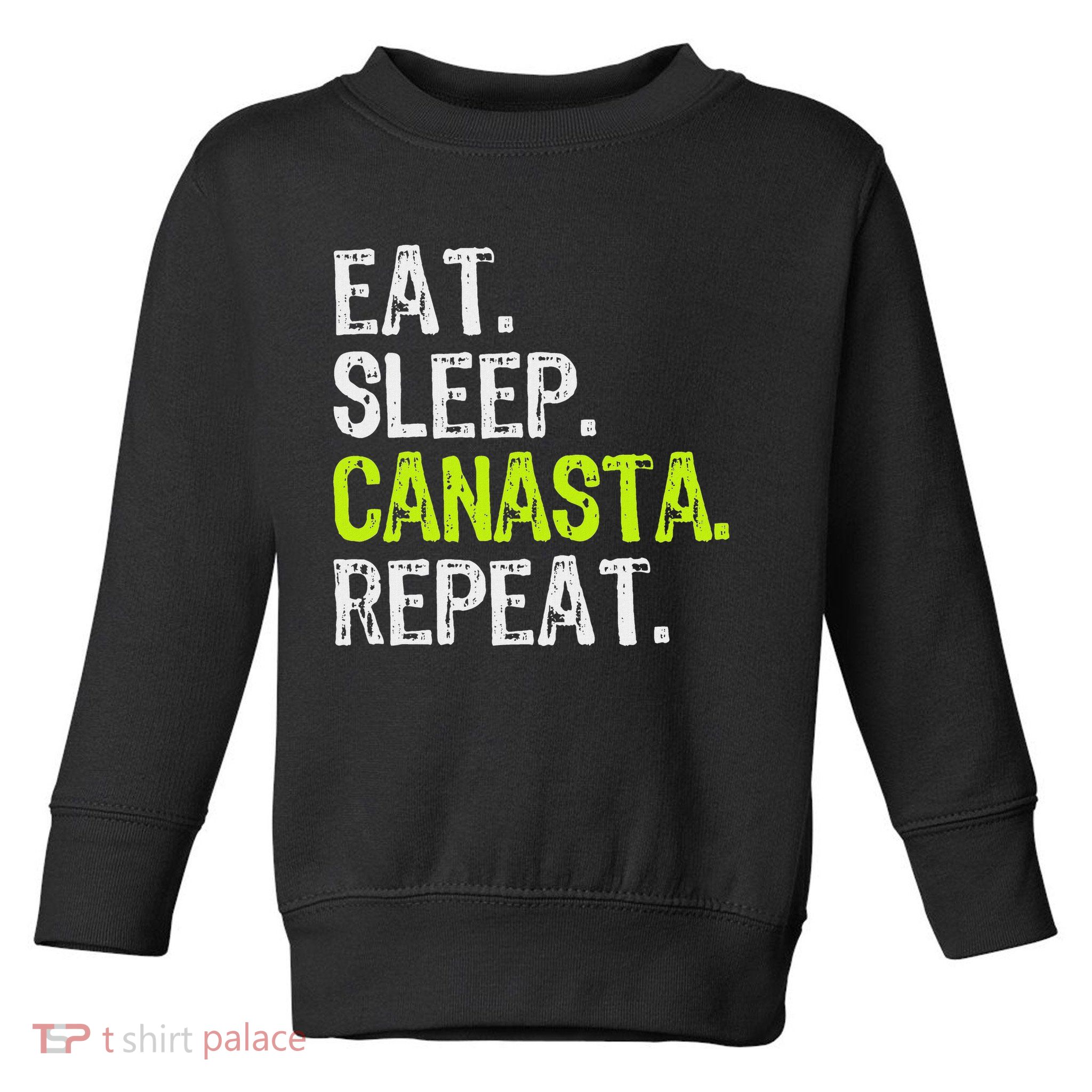 Eat Sleep Canasta Repeat Game Player Lover Funny Toddler Sweatshirt