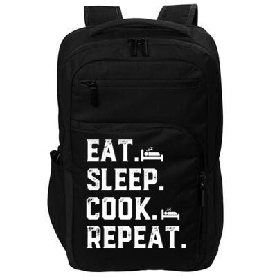 Eat Sleep Cook Repeat Culinary Cook Restaurant Cooking Chefs Gift Impact Tech Backpack