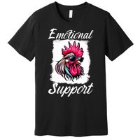 Emotional Support Chicken Cock Premium T-Shirt