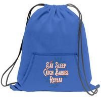 Eat Sleep Catch Repeat Midwife Mom Doula Mother Funny Gift Sweatshirt Cinch Pack Bag