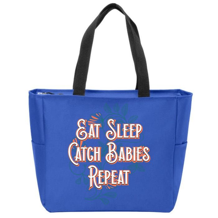 Eat Sleep Catch Repeat Midwife Mom Doula Mother Funny Gift Zip Tote Bag