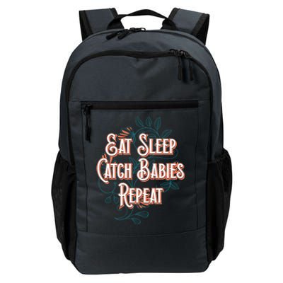 Eat Sleep Catch Repeat Midwife Mom Doula Mother Funny Gift Daily Commute Backpack