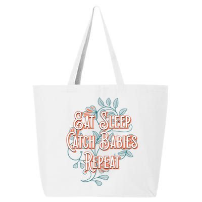 Eat Sleep Catch Repeat Midwife Mom Doula Mother Funny Gift 25L Jumbo Tote