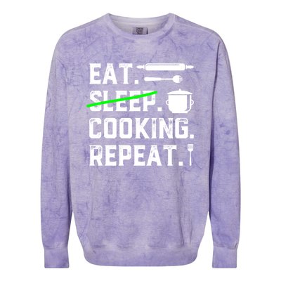 Eat Sleep Cooking Repeat No Sleep Cooking Chef Culinary Cook Gift Colorblast Crewneck Sweatshirt