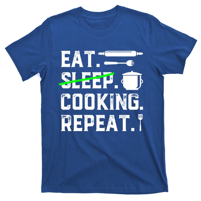 Eat Sleep Cooking Repeat No Sleep Cooking Chef Culinary Cook Gift T-Shirt