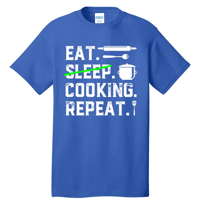 Eat Sleep Cooking Repeat No Sleep Cooking Chef Culinary Cook Gift Tall T-Shirt