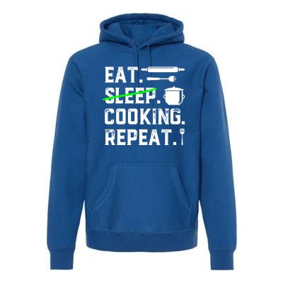 Eat Sleep Cooking Repeat No Sleep Cooking Chef Culinary Cook Gift Premium Hoodie