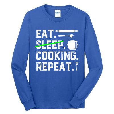 Eat Sleep Cooking Repeat No Sleep Cooking Chef Culinary Cook Gift Tall Long Sleeve T-Shirt