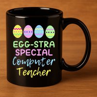 Eggstra Special Computer Teacher Easter Christmas 11oz C Handle Ceramic Mug