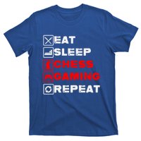 Eat Sleep Chess Gaming Repeat Funny Chess And Gaming Lover Great Gift T-Shirt