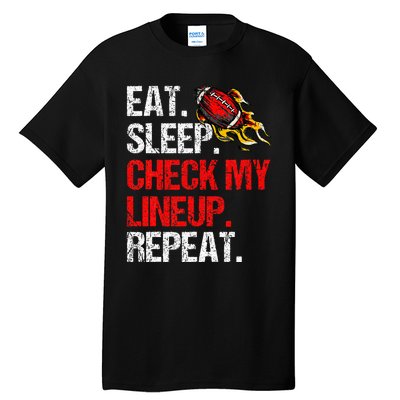 Eat Sleep Check My Lineup Repeat Fantasy Football Tall T-Shirt