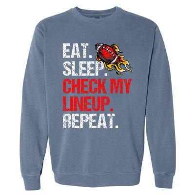 Eat Sleep Check My Lineup Repeat Fantasy Football Garment-Dyed Sweatshirt