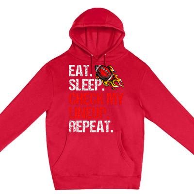 Eat Sleep Check My Lineup Repeat Fantasy Football Premium Pullover Hoodie