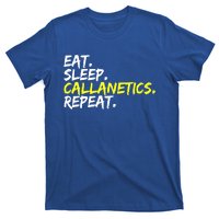 Eat Sleep Callanetics Repeat Gymnastik Gym Training Outfit Gift T-Shirt