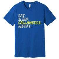 Eat Sleep Callanetics Repeat Gymnastik Gym Training Outfit Gift Premium T-Shirt