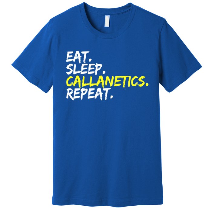 Eat Sleep Callanetics Repeat Gymnastik Gym Training Outfit Gift Premium T-Shirt