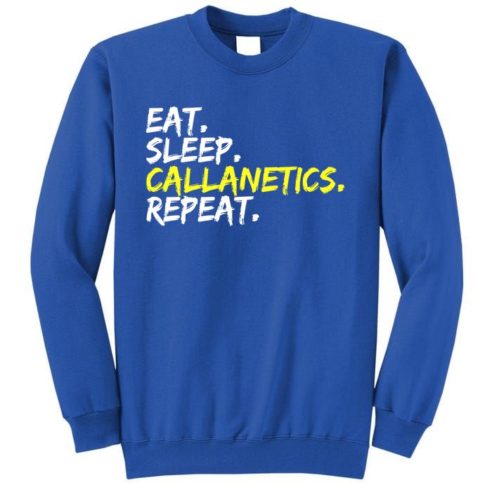 Eat Sleep Callanetics Repeat Gymnastik Gym Training Outfit Gift Tall Sweatshirt