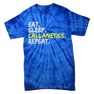 Eat Sleep Callanetics Repeat Gymnastik Gym Training Outfit Gift Tie-Dye T-Shirt