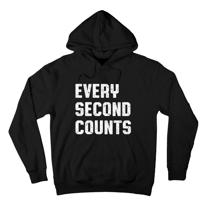 Every Second Counts Hoodie