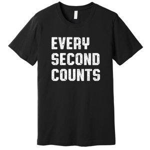 Every Second Counts Premium T-Shirt