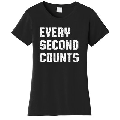 Every Second Counts Women's T-Shirt