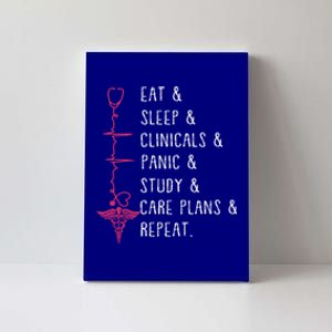 Eat Sleep Clinicals Panic Study Repeat Nurse Sutdent Nurse Funny Gift Canvas