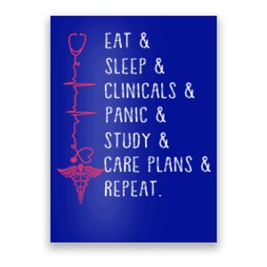 Eat Sleep Clinicals Panic Study Repeat Nurse Sutdent Nurse Funny Gift Poster