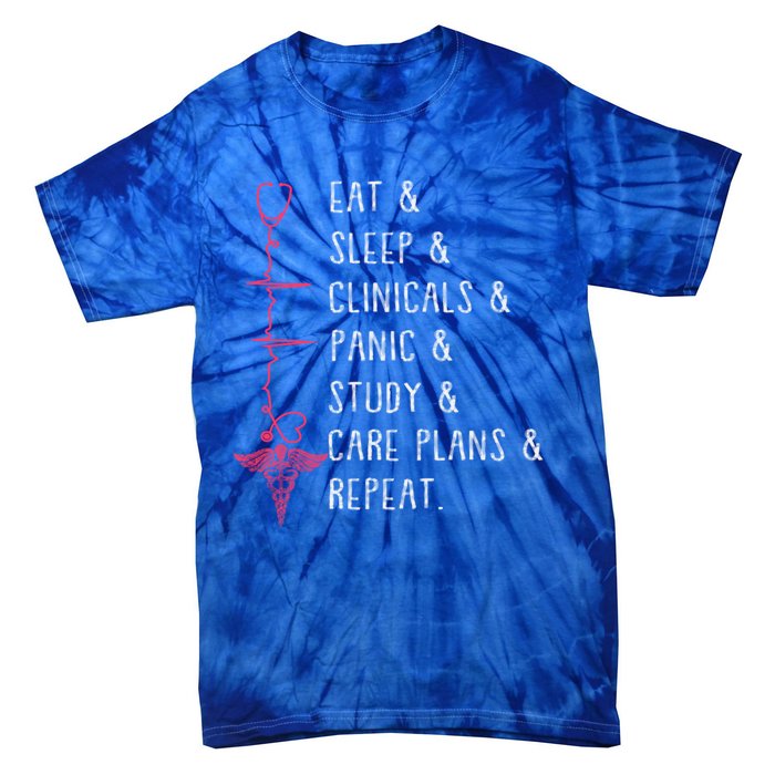 Eat Sleep Clinicals Panic Study Repeat Nurse Sutdent Nurse Funny Gift Tie-Dye T-Shirt