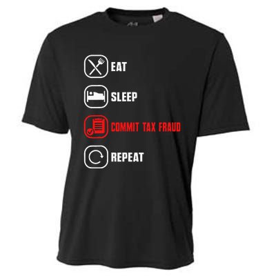 Eat Sleep Commit Tax Fraud Repeat Evasion Cooling Performance Crew T-Shirt