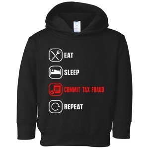 Eat Sleep Commit Tax Fraud Repeat Evasion Toddler Hoodie