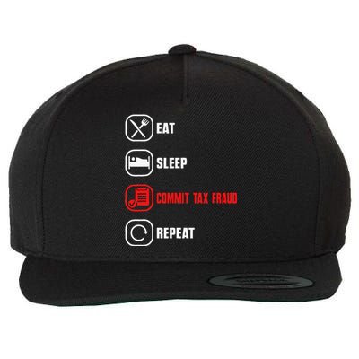 Eat Sleep Commit Tax Fraud Repeat Evasion Wool Snapback Cap