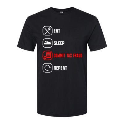 Eat Sleep Commit Tax Fraud Repeat Evasion Softstyle® CVC T-Shirt