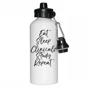 Eat Sleep Clinicals Study Repeat Gift Nursing School Aluminum Water Bottle