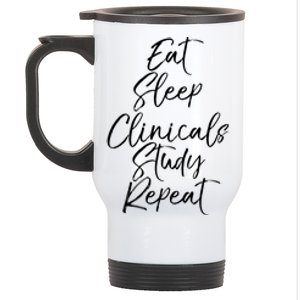 Eat Sleep Clinicals Study Repeat Gift Nursing School Stainless Steel Travel Mug